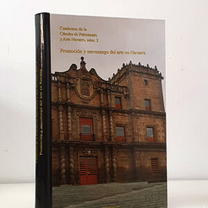 Promoción y mecenazgo del arte en Navarra.  Cuadernos de la Cátedra de Patrimonio y Arte Navarro, núm. 2.