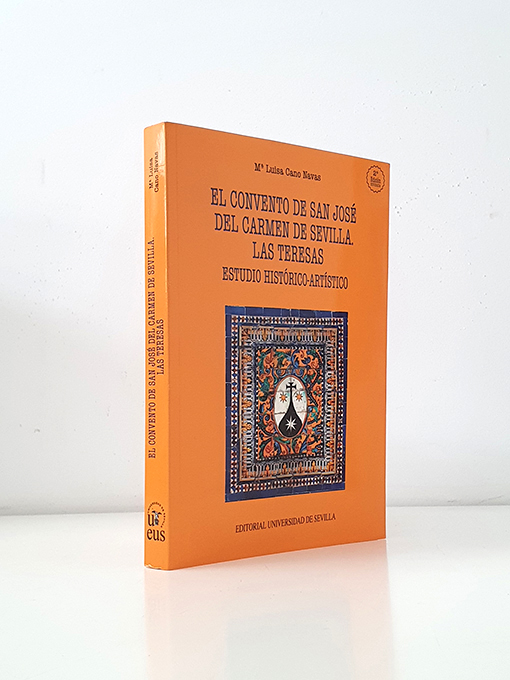 Libro: EL CONVENTO DE SAN JOSE DEL CARMEN DE SEVILLA, LAS TERESAS. | Autor: | Libros Bosch