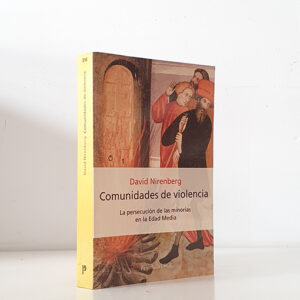 Comunidades de violencia. La persecución de las minorías en la Edad Media