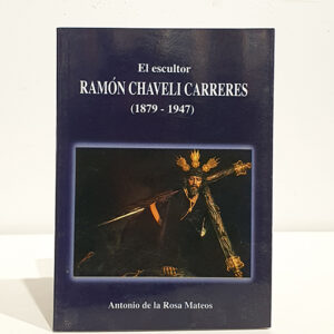 El escultor Ramón Chaveli Carreres 1879-1947