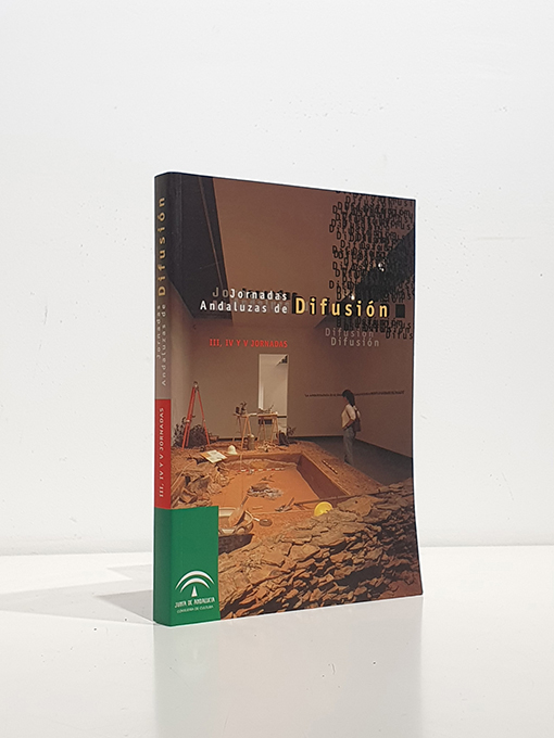 Libro: Jornadas Andaluzas de Difusión: III, IV y V Jornadas. Celebradas en Córdoba (1997), Baeza (1998) y Cádiz (2000), respectivamente. De las III Jornadas se integran en la presente edición aportaciones que, por diversas razones quedaron excluidas de un número de Cuadernos del Instituto Andaluz del Patrimonio, donde se publicaron. | Autor: | Libros Bosch