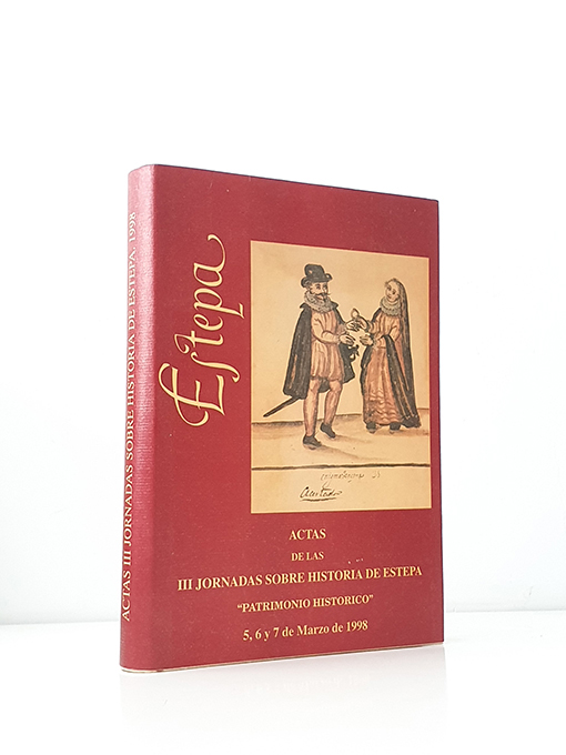 Libro: Actas III Jornadas Historia de Estepa. `Patrimonio Histórico´, 5, 6 y 7 de marzo de 1998 | Autor: | Libros Bosch