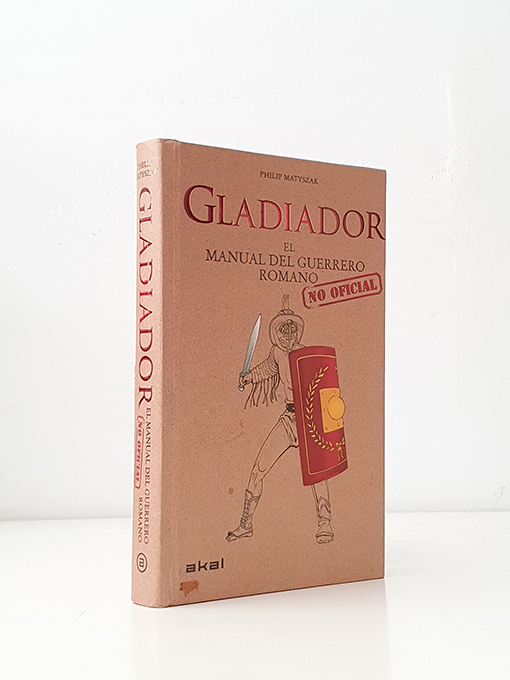Libro: Gladiador: El manual del guerrero romano | Autor: | Libros Bosch