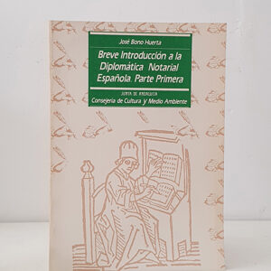 Breve introducción a la Diplomática Notarial Española. Parte primera