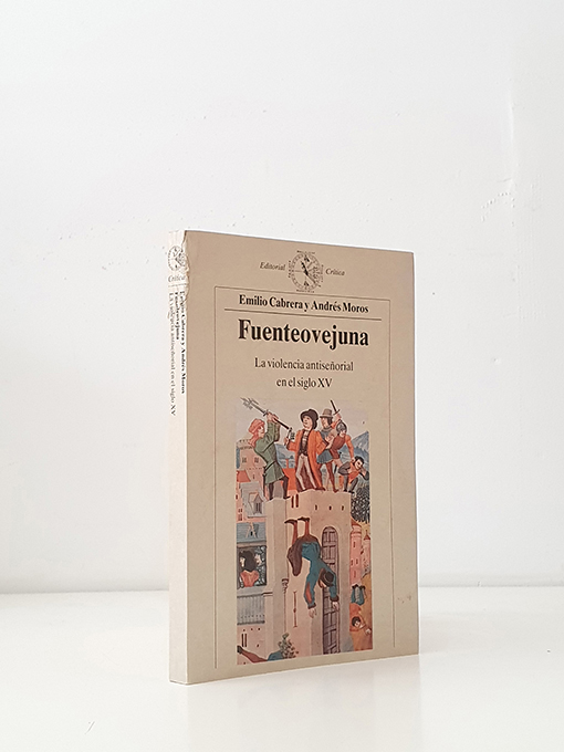 Libro: Fuenteovejuna. La violencia antiseñorial en el siglo XV | Autor: | Libros Bosch