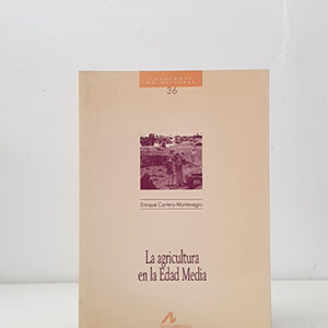 La agricultura en la Edad Media. Cuadernos de Historia, 36