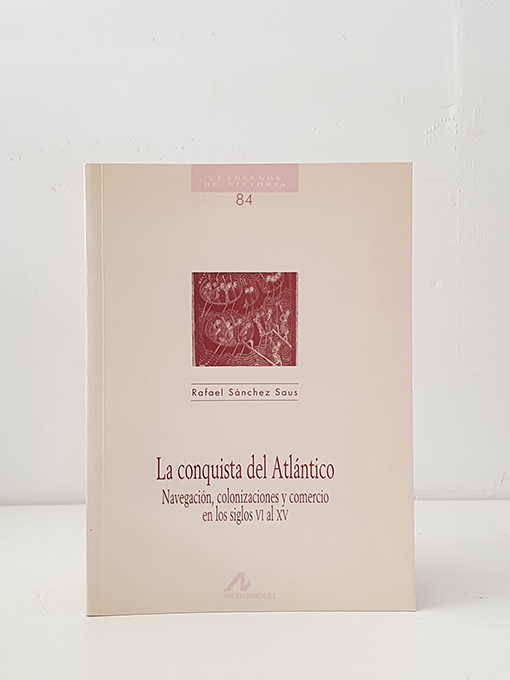Libro: La conquista del Atlántico. Navegación, colonizaciones y comercio en los diglos VI al XV. Cuadernos de Historia 84 | Autor: | Libros Bosch