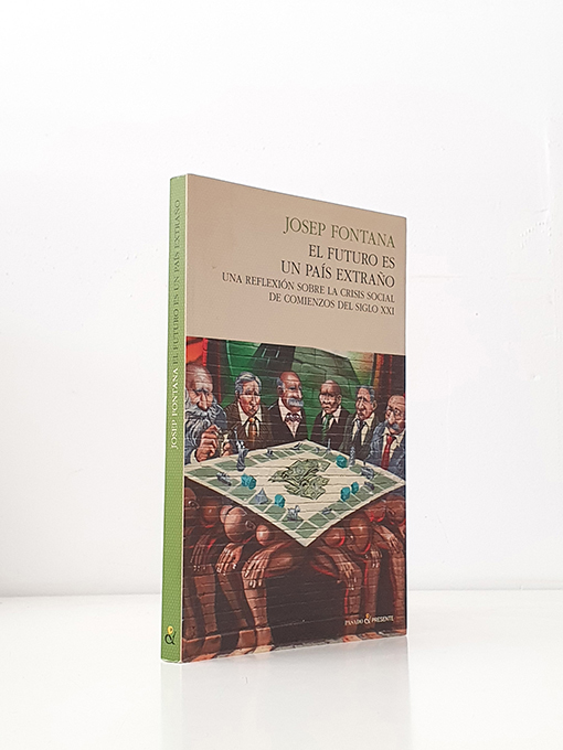 Libro: El futuro es un país extraño. Una reflexión sobre la crisis social de comienzos del siglo XXI | Autor: | Libros Bosch