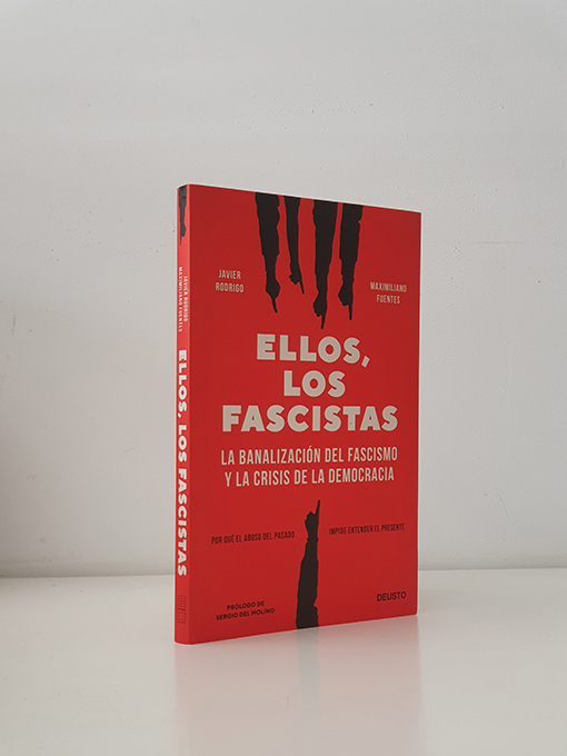 Libro: Ellos, los fascistas. La banalización del fascismo y la crisis de la democracia | Autor: | Libros Bosch