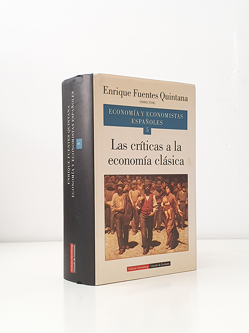 Libro: Las críticas a la economía clásica. Economía y Economistas Españoles vol. 5 | Autor: | Libros Bosch