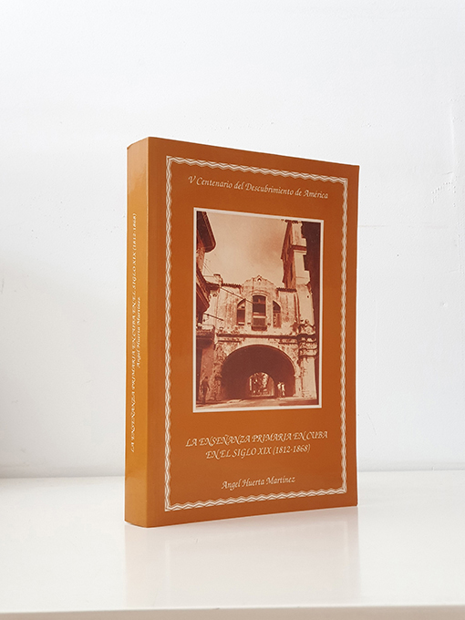 Libro: La enseñanza primaria en Cuba en el siglo XIX (1812-1868) | Autor: | Libros Bosch