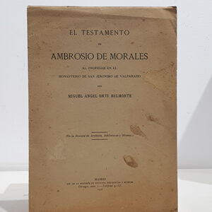 El testamento de Ambrosio de Morales. Al profesar en el Monasterior de San Jerónimo de Valparaiso