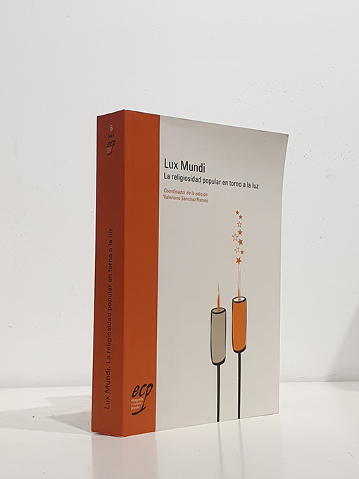 Libro: Lux Mundi. La religiosidad popular en torno a la luz. Actas del I Congreso Nacional de Advocaciones de la Luz. Dalías, octubre de 2006. Volumen I | Autor: | Libros Bosch