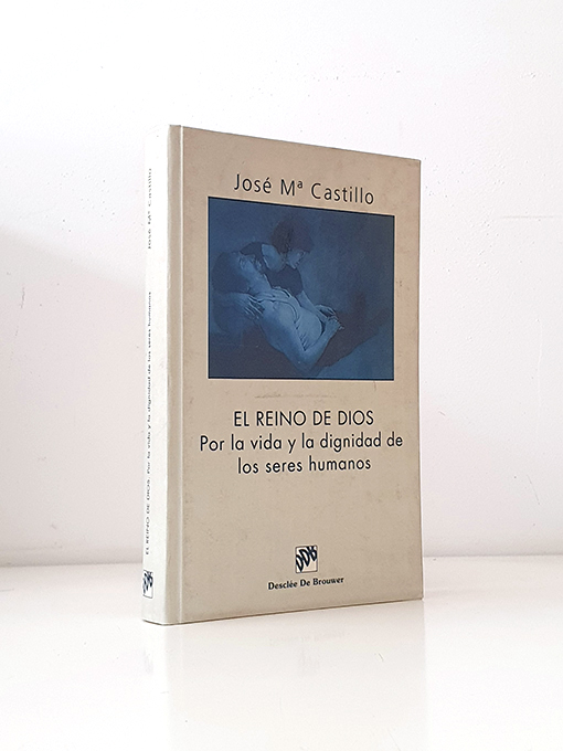 Libro: El Reino de Dios. Por la vida y la dignidad de los seres humanos | Autor: | Libros Bosch