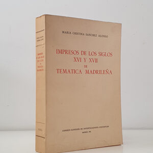 Impresos de los siglos XVI y XVII de temática madrileña