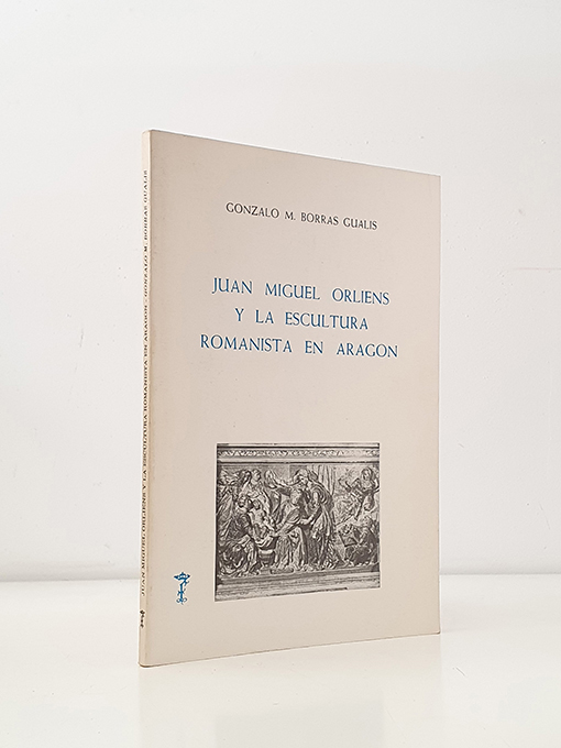 Libro: Juan Miguel Orliens y la escultura romanista en Aragón | Autor: | Libros Bosch
