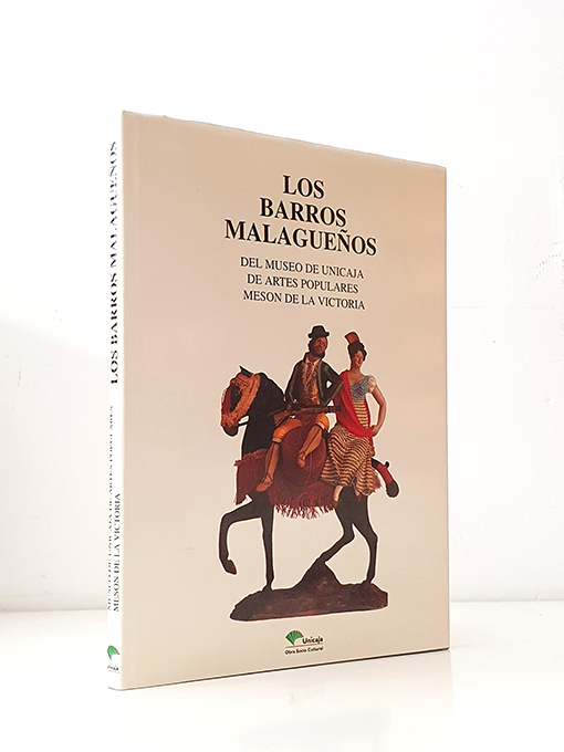 Libro: Los barros malagueños del Museo de Unicaja de Artes Populares Mesón de la Victoria | Autor: | Libros Bosch
