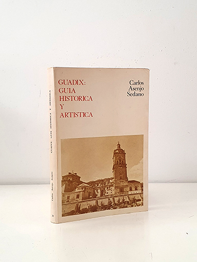 Libro: Guadix. Guía histórica y artística | Autor: | Libros Bosch