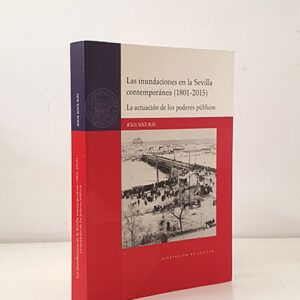 Las inundaciones en la Sevilla contemporánea (1801-2015)