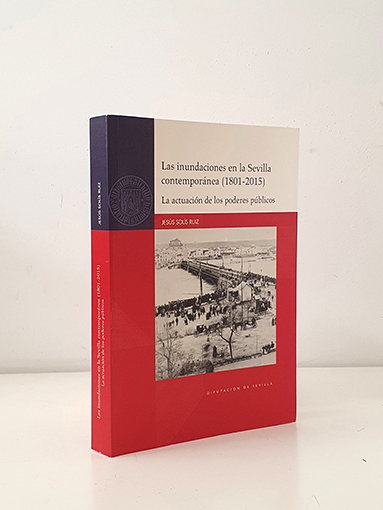 Libro: Las inundaciones en la Sevilla contemporánea (1801-2015) | Autor: | Libros Bosch
