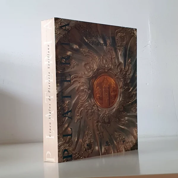 CINCO SIGLOS DE PLATERIA SEVILLANA. Exposición organizada por la comisaría de la ciudad de Sevilla para 1992. Real Monasterio de San Clemente. | Libros Antiguos | Libros Bosch Libro: CINCO SIGLOS DE PLATERIA SEVILLANA. Exposición organizada por la comisaría de la ciudad de Sevilla para 1992. Real Monasterio de San Clemente. | Autor: | Libros Bosch