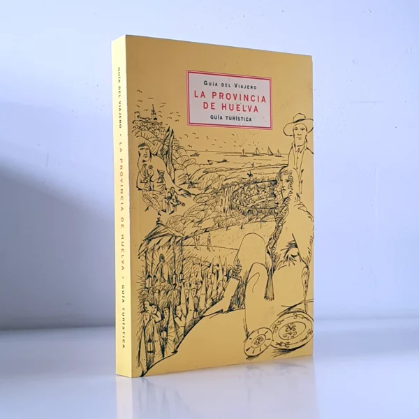 Libro: La provincia de Huelva. Guía del Viajero. Guía turística. | Autor: | Libros Bosch