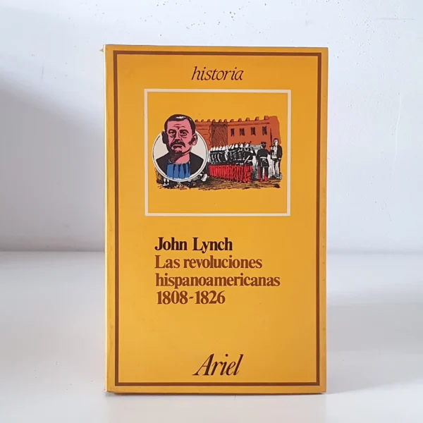 Libro: Las revoluciones hispanoamericanas 1808- 1826 | Autor: | Libros Bosch