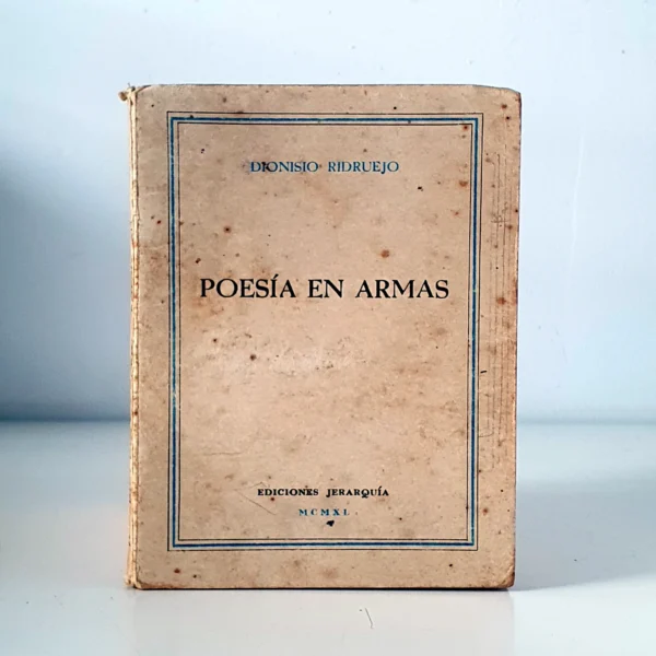 Poesía en Armas, Primera edición. Dionisio Ridruejo