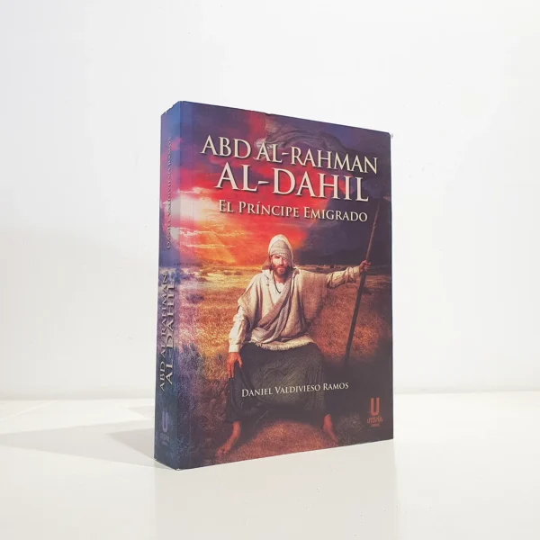 Libro: Abd al-Rahman al-Dahil El Príncipe Emigrado | Autor: | Libros Bosch