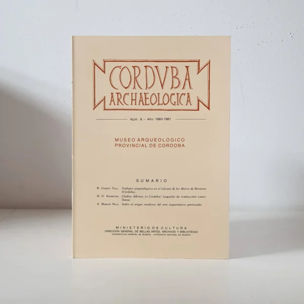 Libro: Corduba Archaeologica. Año 1980-1981 núm. 9. Trabajos arqueológicos en el Llanete de los Moros (Córdoba) / Clodius Albinus in Cordoba? / Sobre el origen neolítico del arte esquemático peninsular / Nimiedades: Una carta al director y su respuesta | Autor: | Libros Bosch