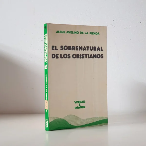 El sobrenatural de los cristianos | Libros Antiguos | Libros Bosch Libro: El sobrenatural de los cristianos | Autor: | Libros Bosch