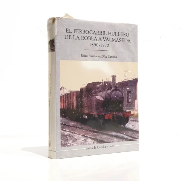Libro: El ferrocarril Hullero de la Robla a Valmaseda 1890-1972 | Autor: | Libros Bosch