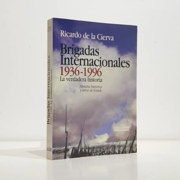 Libro: Brigadas Internacionales, 1936-1996: la verdadera historia: mentira histórica y error de Estado. | Autor: | Libros Bosch