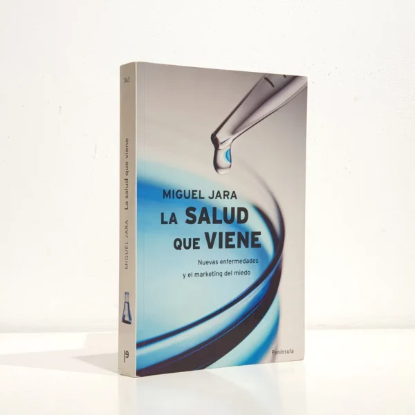La salud que viene. Nuevas enfermedades y el marketing del miedo. | Libros Antiguos | Libros Bosch Libro: La salud que viene. Nuevas enfermedades y el marketing del miedo. | Autor: | Libros Bosch
