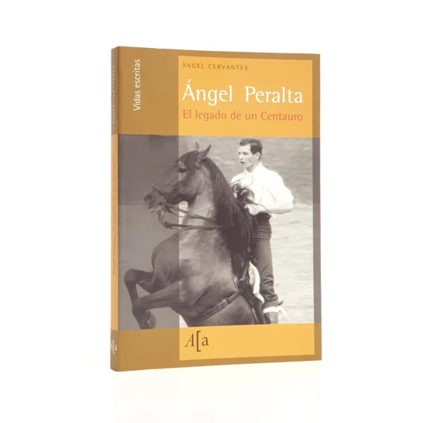 Libro: Ángel Peralta. El legado de un centauro | Autor: | Libros Bosch