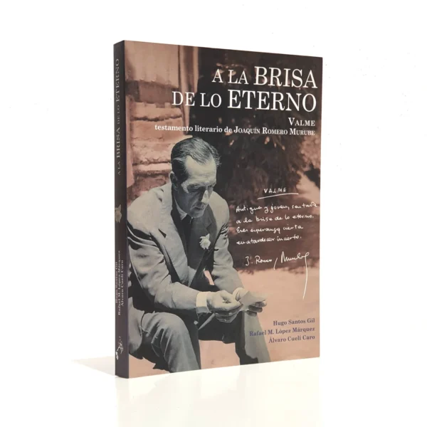 Libro: A la brisa de lo eterno. Valme, testamento literario de Joaquín Romero Murube | Autor: | Libros Bosch