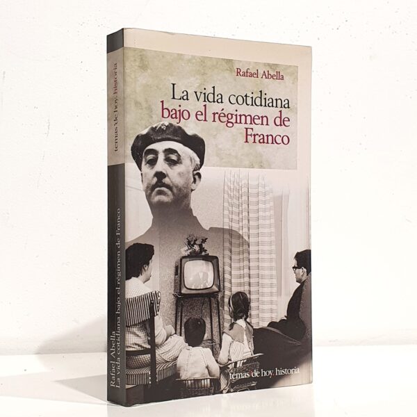 Libro: La vida cotidiana en España bajo el régimen de Franco | Autor: | Libros Bosch