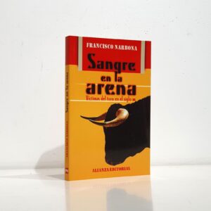 Sangre en la arena. Víctimas del toro en el siglo XX.