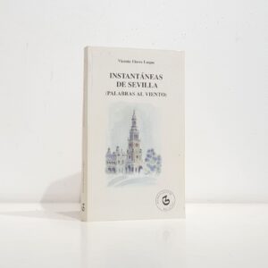 Instantáneas de Sevilla (Palabras al viento)
