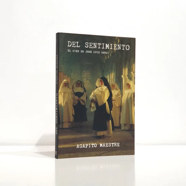 Libro: Del sentimiento: El cine de José Luis Garci | Autor: | Libros Bosch