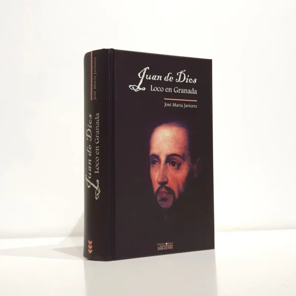 Libro: Juan de Dios, loco en Granada. Colección El rostro de los Santos, 19 | Autor: | Libros Bosch