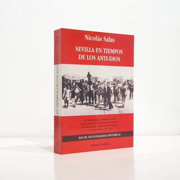 Libro: Sevilla en Tiempos de los Anti-Dios. La persecución religiosa durante la II República y el Frente Popular (1931-1936) | Autor: | Libros Bosch