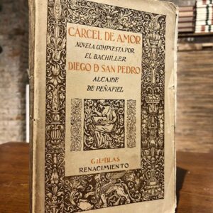 Cárcel de amor. Novela compuesta por el bachiller...