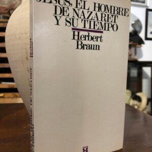 Jesús, el hombre de Nazaret y su tiempo.