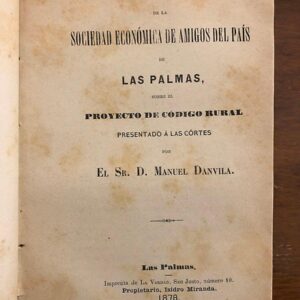 Informe de la Sociedad Económica de Amigos del País de Las Palmas, sobre el proyecto de Código Rural presentado a las Cortes.