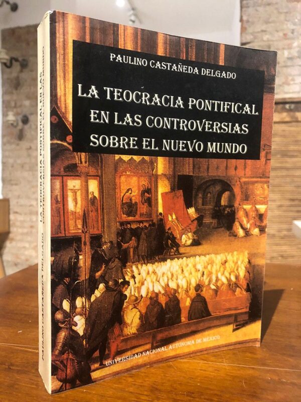Libro: La teocracia pontifical en las controversias sobre el Nuevo Mundo. | Autor: | Libros Bosch