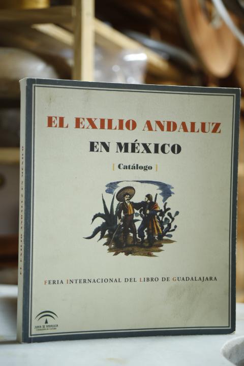 Libro: EL EXILIO ANDALUZ EN MÉXICO (Catálogo). Feria Internacional del Libro de Guadalajara. | Autor: | Libros Bosch