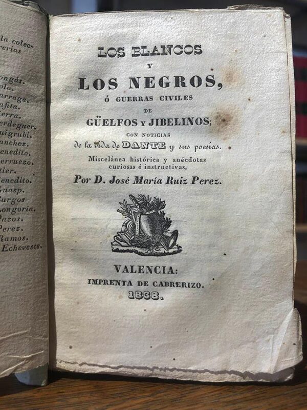 Libro: Los blancos y los negros o Guerras Civiles de Güelfos y Jibelinos. Con noticias de la vida de Dante y sus poesías. Miscelánea histórica y anécdotas curiosas e instructivas. | Autor: | Libros Bosch