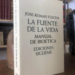 La fuente de la vida. Manual de bioética.