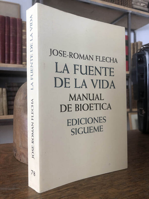 Libro: La fuente de la vida. Manual de bioética. | Autor: | Libros Bosch
